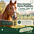 More Horse Products Coming Soon
